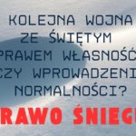 Gładka pokrywa śniegu z napisem kolejna wojna ze świętym prawem własnośći czy wprowadzenie normalności?